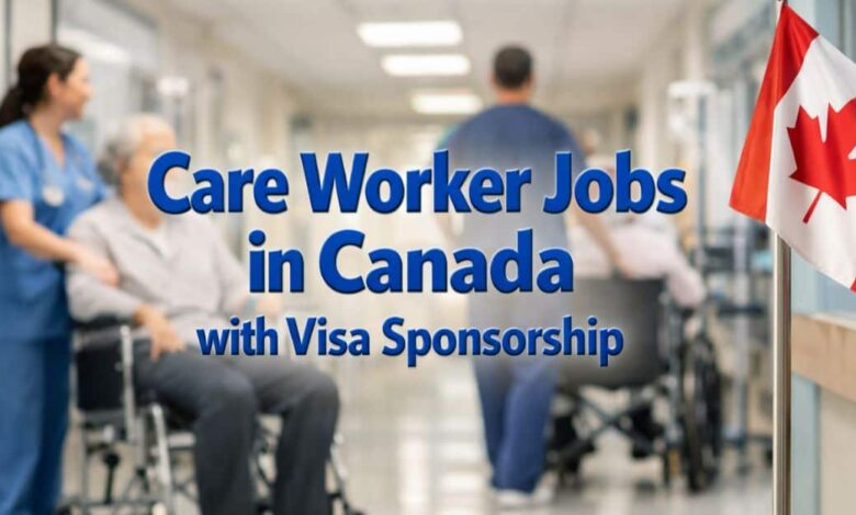 Care Worker Jobs in Canada with Visa Sponsorship