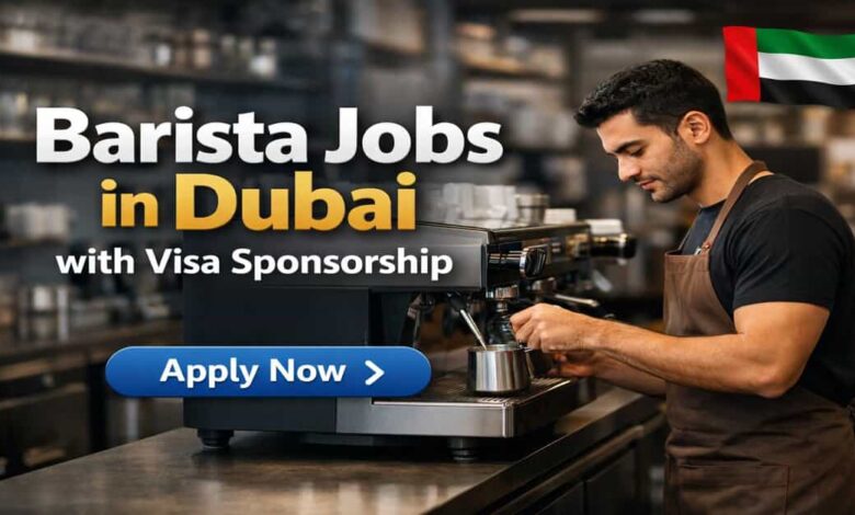 Barista Jobs in Dubai with Visa Sponsorship