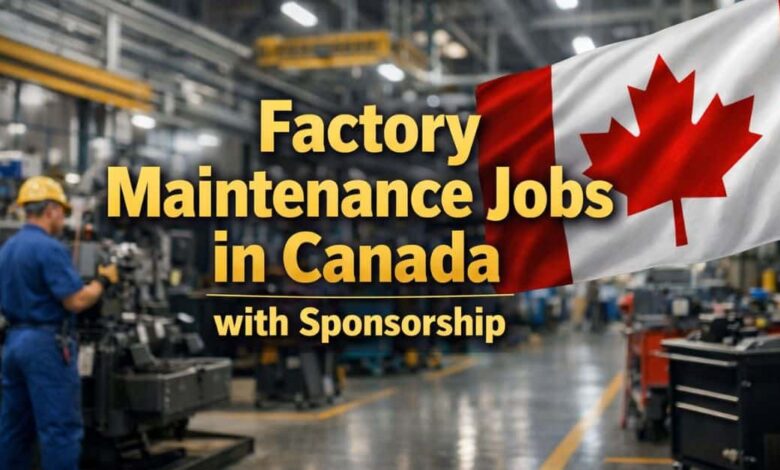 Factory Maintenance Jobs in Canada with Sponsorship