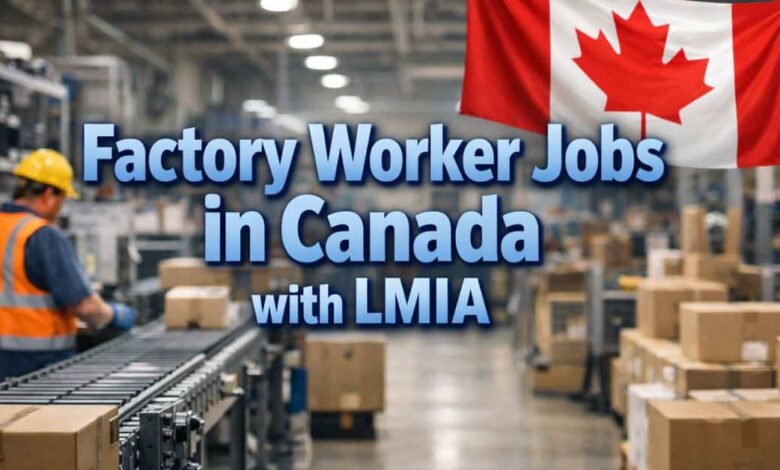 Factory Worker Jobs in Canada with LMIA