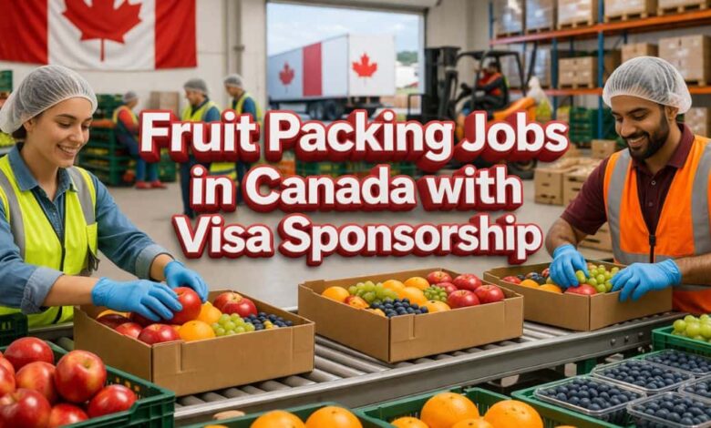 Fruit Packing Jobs in Canada with Visa Sponsorship