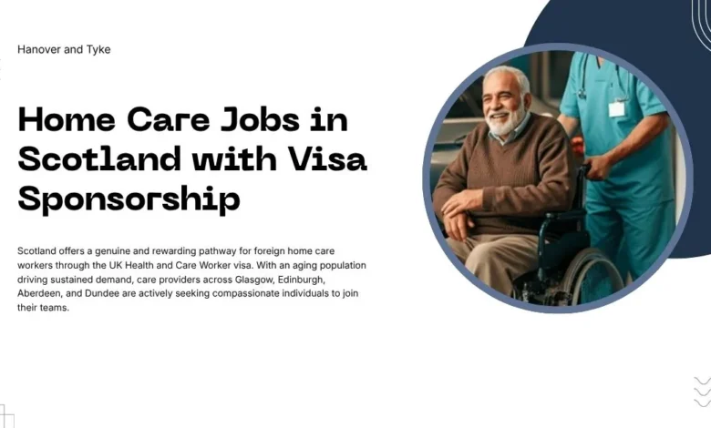 Home Care Jobs in Scotland with Visa Sponsorship 30 Home Care Jobs in Scotland