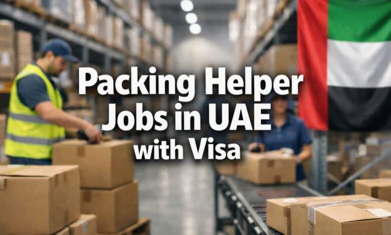 Packing Helper Jobs in UAE with Visa