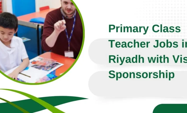 Primary Class Teacher Jobs in Riyadh