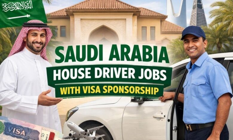 Saudi Arabia House Driver Jobs with Visa Sponsorship