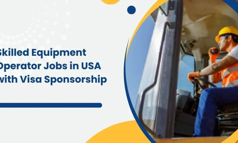 Skilled Equipment Operator Jobs in USA