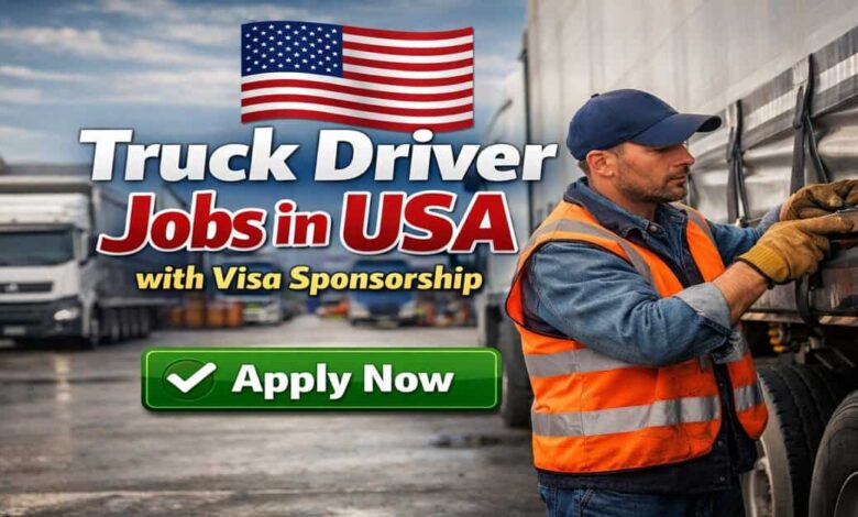 Truck Driver Jobs in USA with Visa Sponsorship