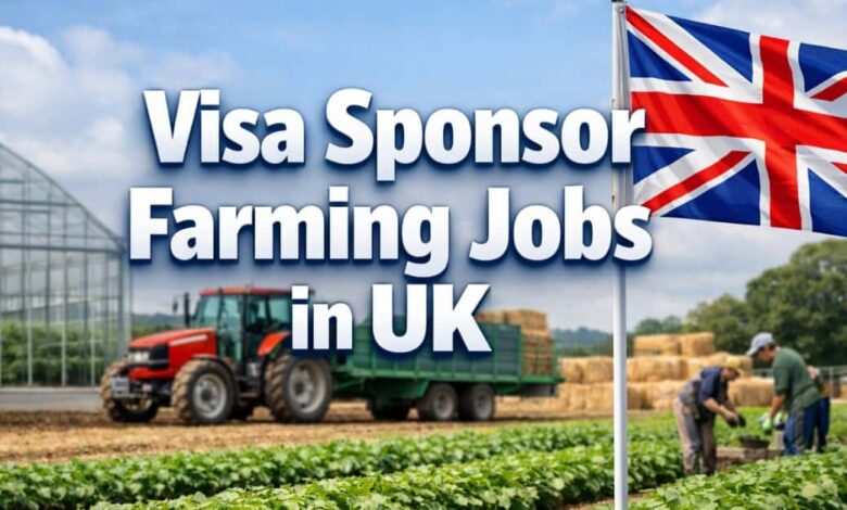Visa Sponsor Farming Jobs in UK