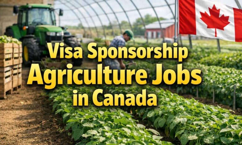 Visa Sponsorship Agriculture Jobs in Canada