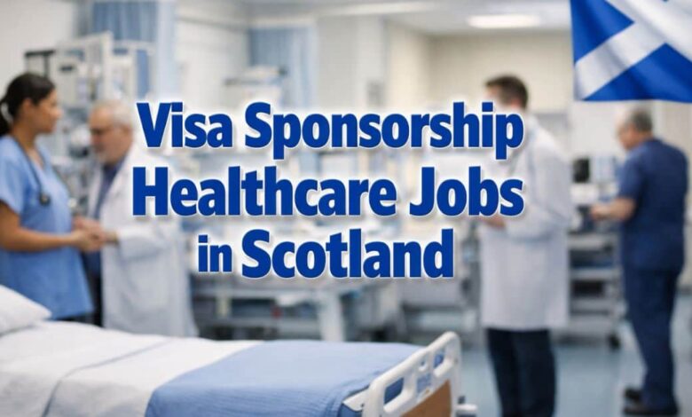 Visa Sponsorship Healthcare Jobs in Scotland