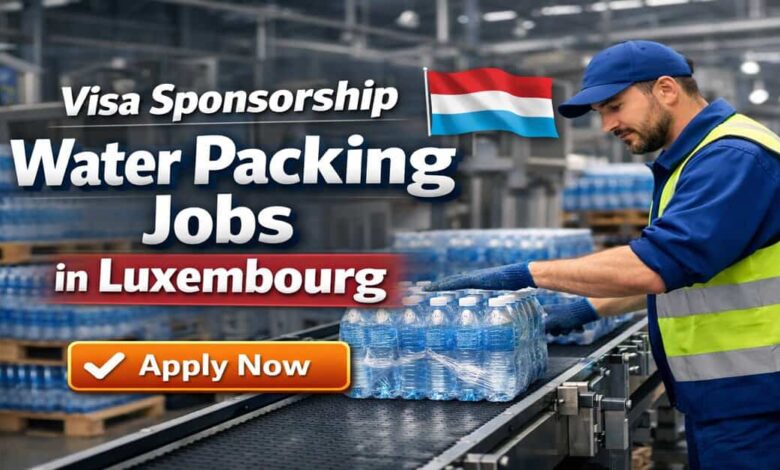 Visa Sponsorship Water Packing Jobs in Luxembourg