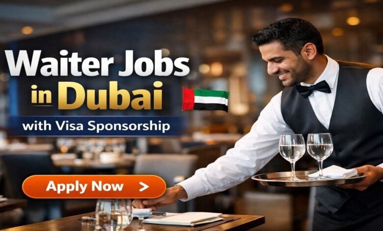 Waiter Jobs in Dubai with Visa Sponsorship