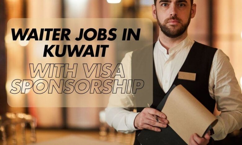Waiter Jobs in Kuwait with Visa Sponsorship