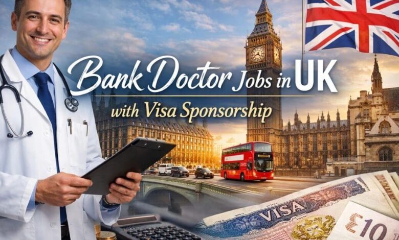 Bank Doctor Jobs in UK with Visa Sponsorship 2026 12 Bank Doctor Jobs in UK with Visa Sponsorship