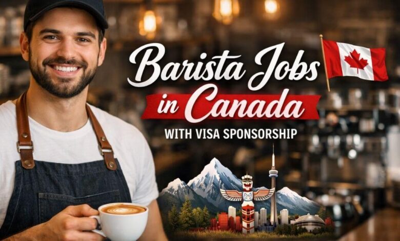 Barista Jobs in Canada with Visa Sponsorship
