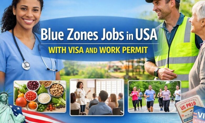 Blue Zones Jobs in USA with Visa and Work Permit