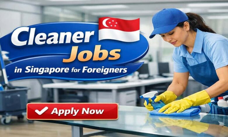 Cleaner Jobs in Singapore for Foreigners 2026 11 Cleaner Jobs in Singapore for Foreigners