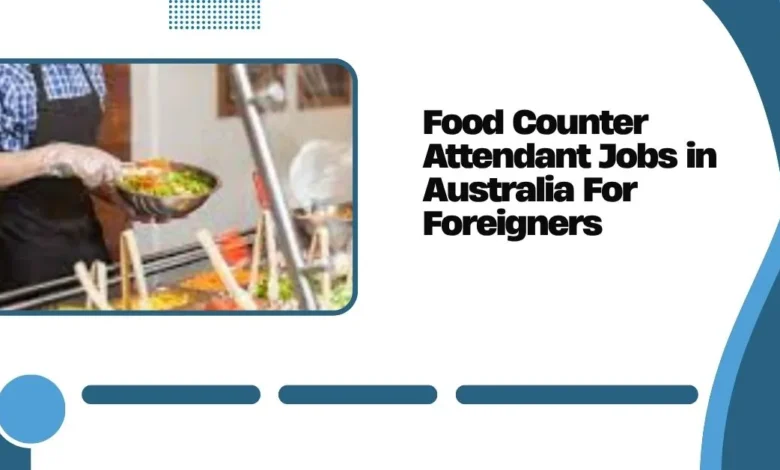 Food Counter Attendant Jobs in Australia