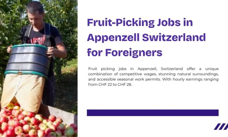 Fruit Picking Jobs in Appenzell Switzerland for Foreigners 23 Fruit Picking Jobs in Appenzell Switzerland