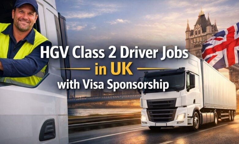 HGV Class 2 Driver Jobs in UK with Visa Sponsorship