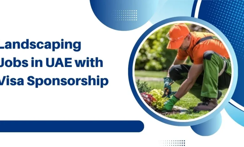 Landscaping Jobs in UAE with Visa Sponsorship 19 Landscaping Jobs in UAE