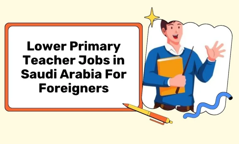 Lower Primary Teacher Jobs in Saudi Arabia