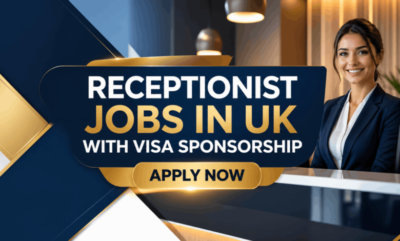 Receptionist Jobs in UK with Visa Sponsorship