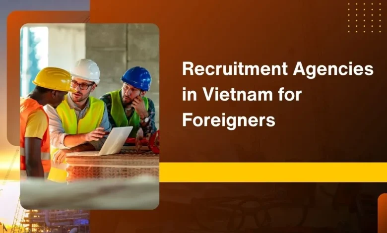 Recruitment Agencies in Vietnam