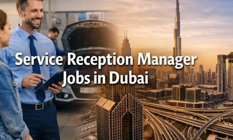 Service Reception Manager Jobs in Dubai