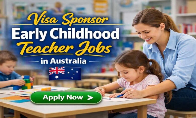 Visa Sponsor Early Childhood Teacher Jobs in Australia
