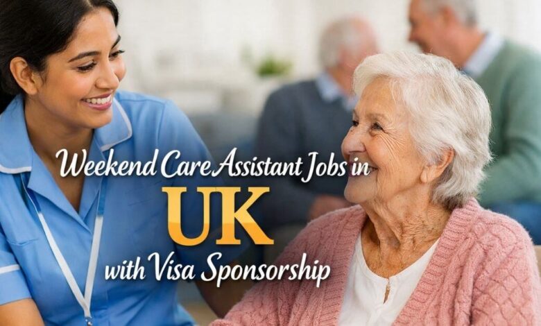 Weekend Care Assistant Jobs in UK with Visa Sponsorship