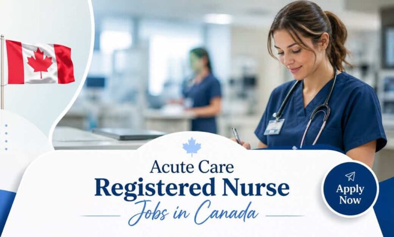 Acute Care Registered Nurse Jobs in Canada