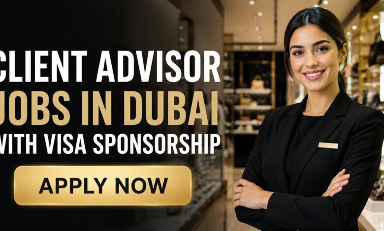 Client Advisor Jobs in Dubai with Visa Sponsorship