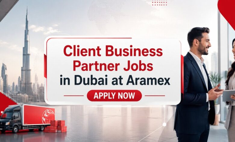 Client Business Partner Jobs in Dubai at Aramex