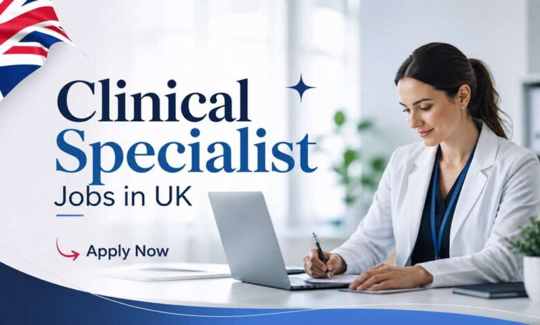 Clinical Specialist Jobs in UK