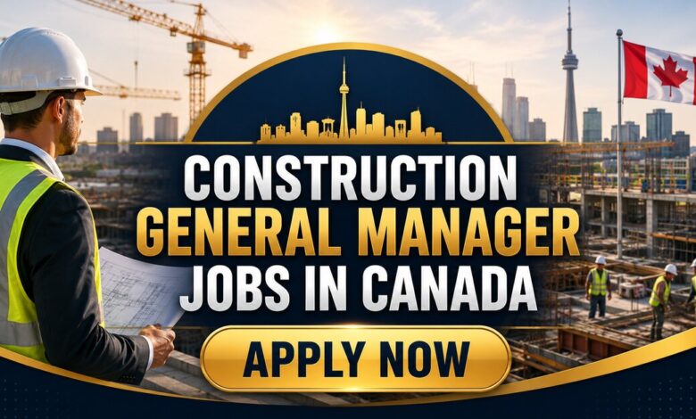 Construction General Manager Jobs in Canada 2026 - Apply Now 33 Construction General Manager Jobs in Canada