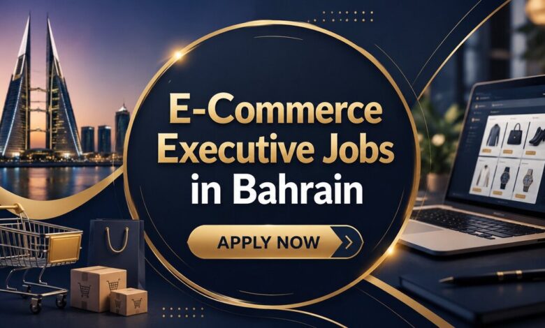 E-Commerce Executive Jobs in Bahrain