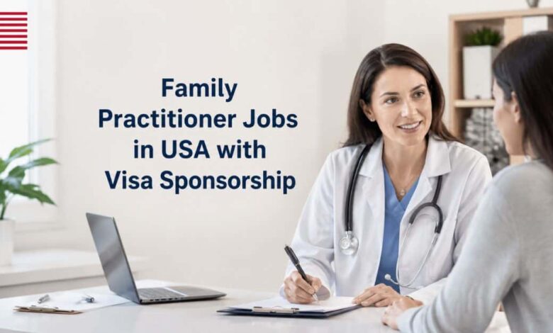Family Practitioner Jobs in USA with Visa Sponsorship