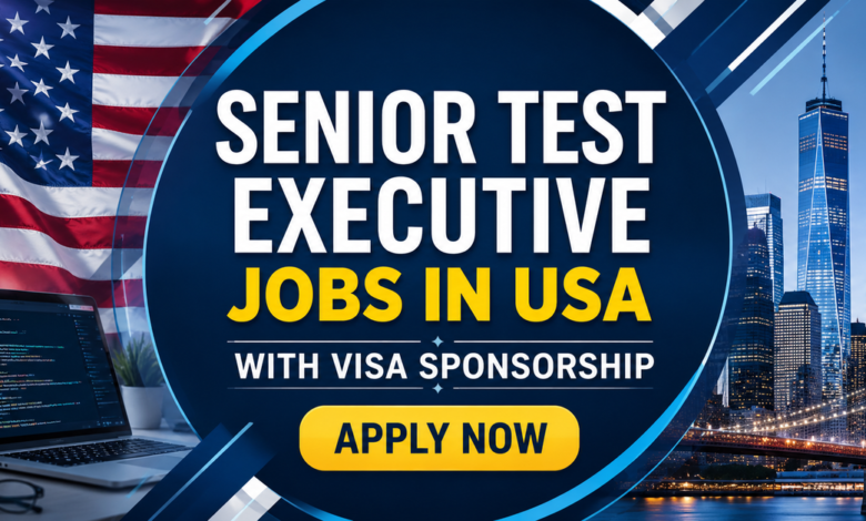 Senior Test Executive Jobs in USA with Visa Sponsorship