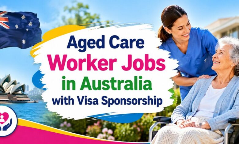 Aged Care Worker Jobs in Australia with Visa Sponsorship 2026 16 Aged Care Worker Jobs in Australia with Visa Sponsorship