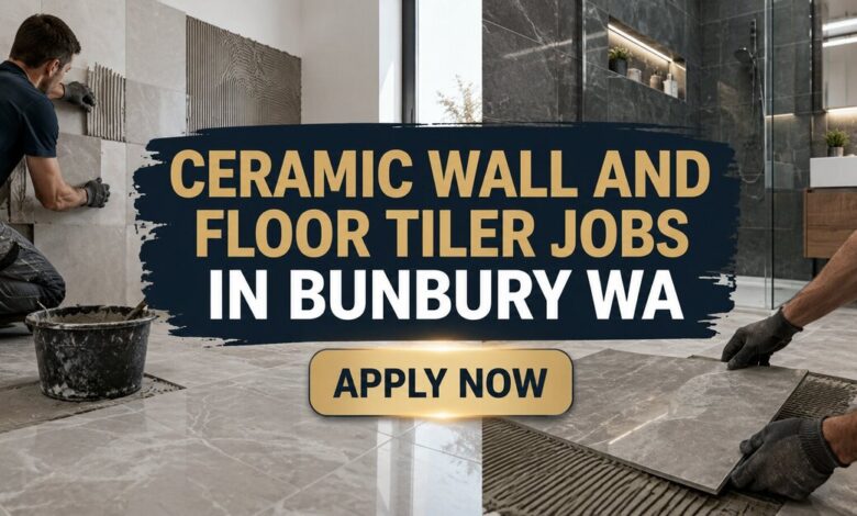 Ceramic Wall and Floor Tiler Jobs in Bunbury WA