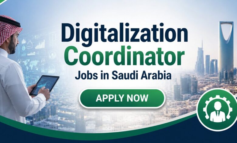 Digitalization Coordinator Jobs in Saudi Arabia 2026 20 Digitalization Coordinator Jobs in Saudi Arabia