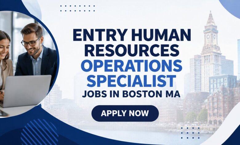 Entry Human Resources Operations Specialist Jobs in Boston MA