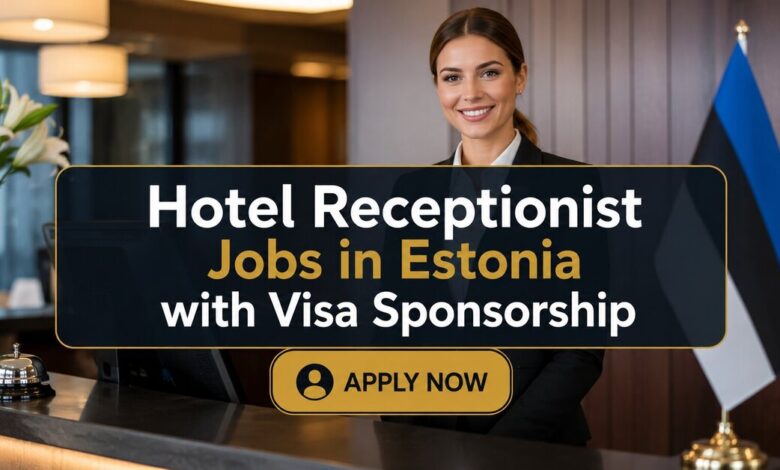 Hotel Receptionist Jobs in Estonia with Visa Sponsorship 12 Hotel Receptionist Jobs in Estonia with Visa Sponsorship