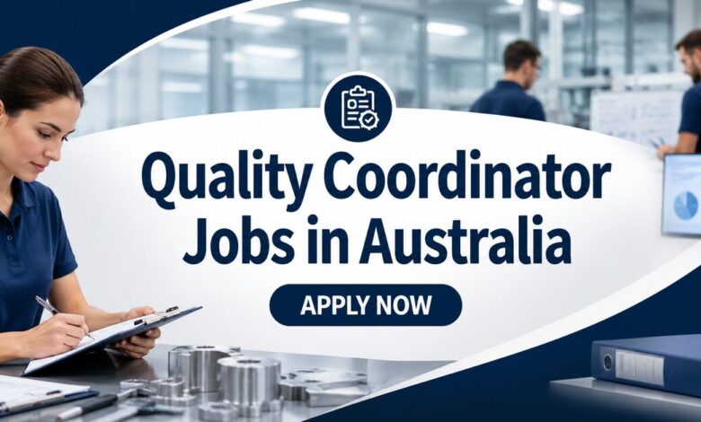 Quality Coordinator Jobs in Australia 2026 - Apply Now 3 Quality Coordinator Jobs in Australia
