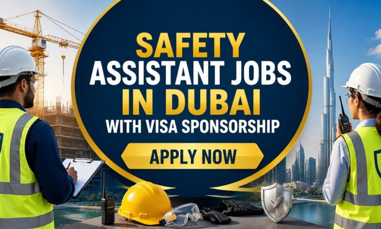 Safety Assistant Jobs in Dubai with Visa Sponsorship