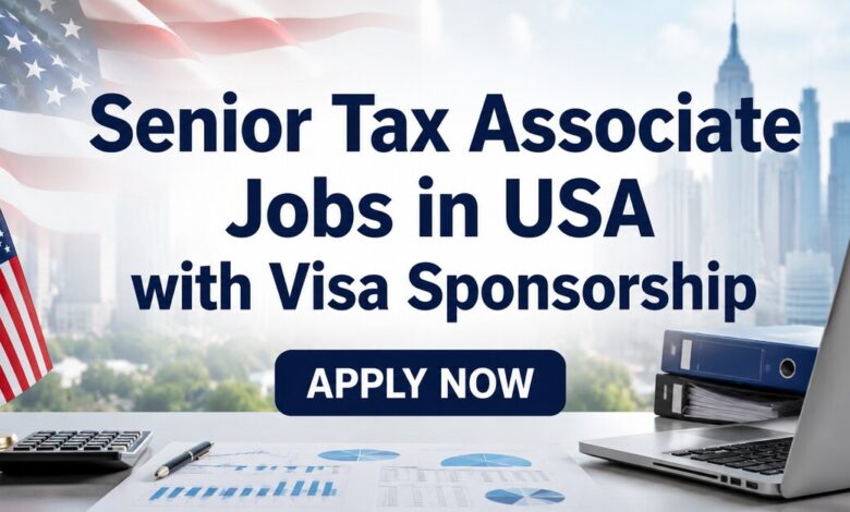 Senior Tax Associate Jobs in USA with Visa Sponsorship 2026 8 Senior Tax Associate Jobs in USA with Visa Sponsorship
