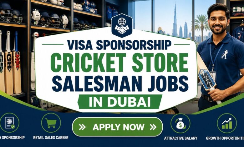 Visa Sponsorship Cricket Store Salesman Jobs in Dubai
