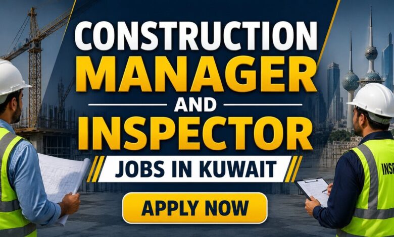 Construction Manager and Inspector Jobs in Kuwait