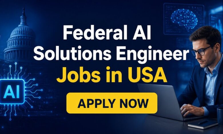 Federal AI Solutions Engineer Jobs in USA